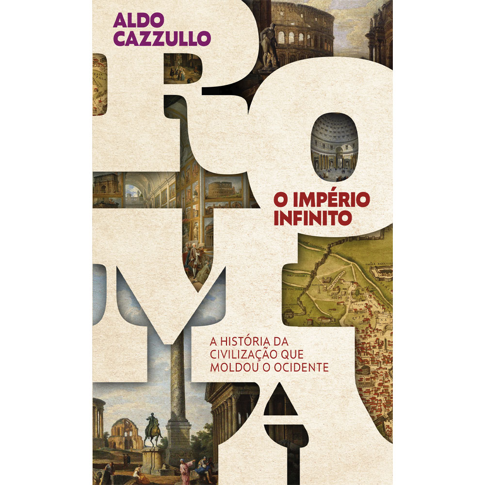 Roma, o império infinito a história da civilização que mold