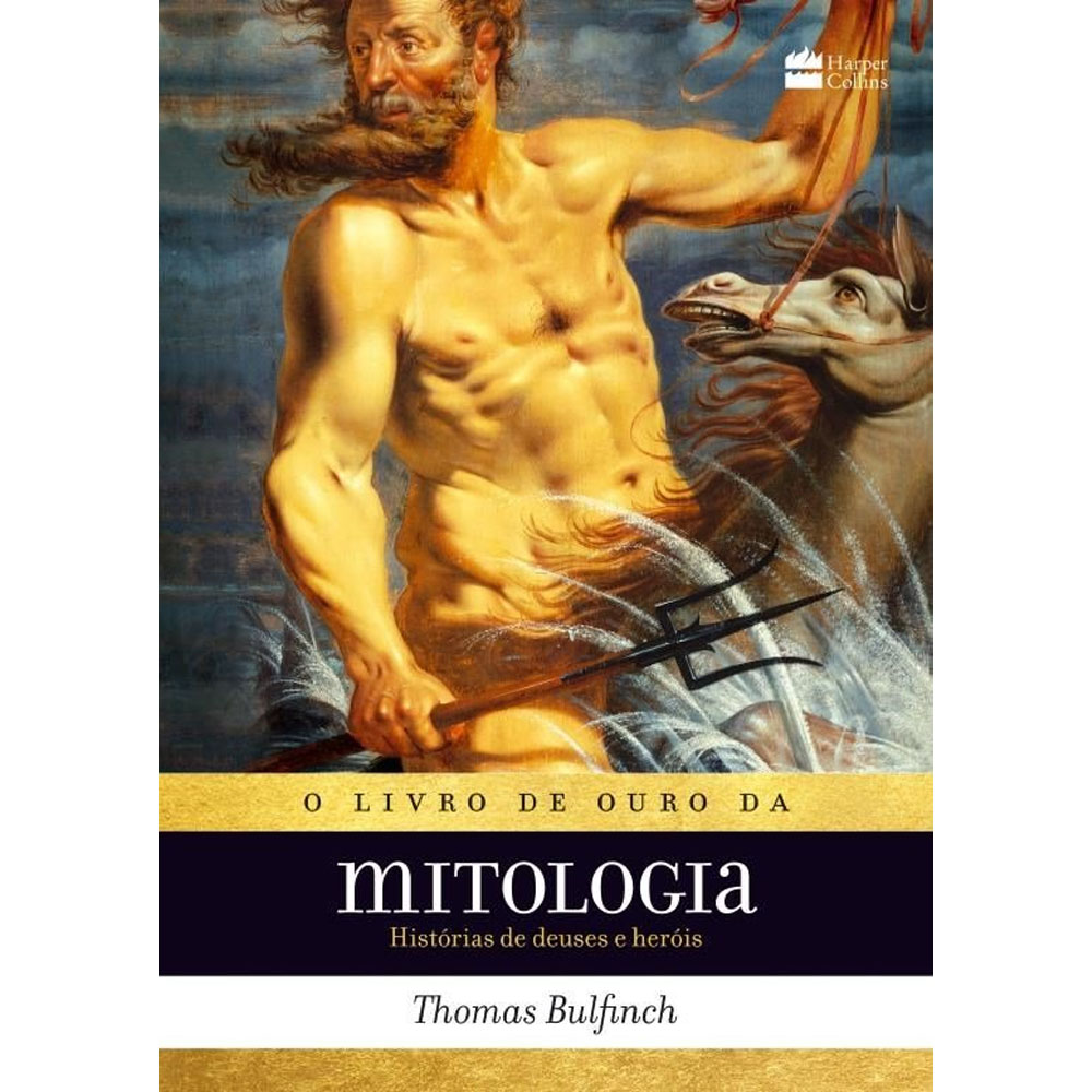 O livro de ouro da mitologia histórias de deuses e heróis